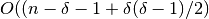 O((n-\delta-1+\delta(\delta-1)/2)